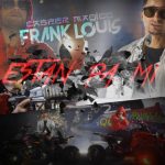 Frank Louis Ft. Casper Magico - Estan Pa Mi MP3
